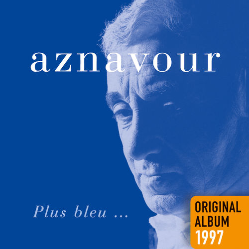paroles Charles Aznavour Plus Bleu