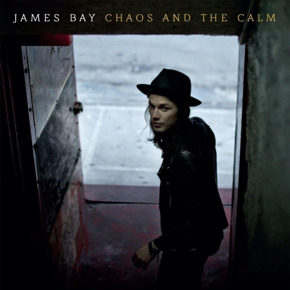 paroles James Bay Chaos and the Calm