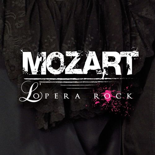 paroles Mozart, l'opéra rock L'Opérap