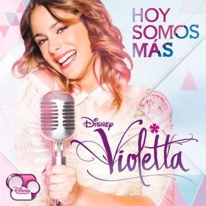 paroles Violetta Hoy Somos Mas