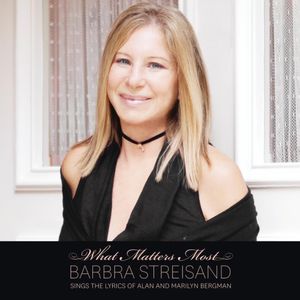 paroles Barbra Streisand What Matters Most: Barbra Streisand Sings the Lyrics of Alan and Marilyn Bergman