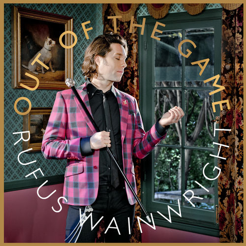paroles Rufus Wainwright Out Of The Game