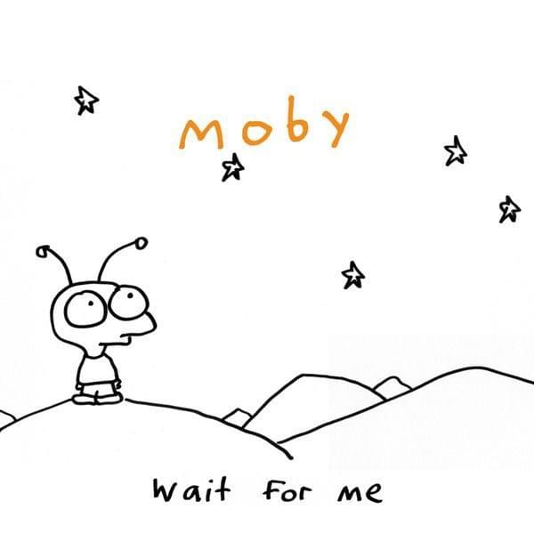paroles Moby Wait for Me