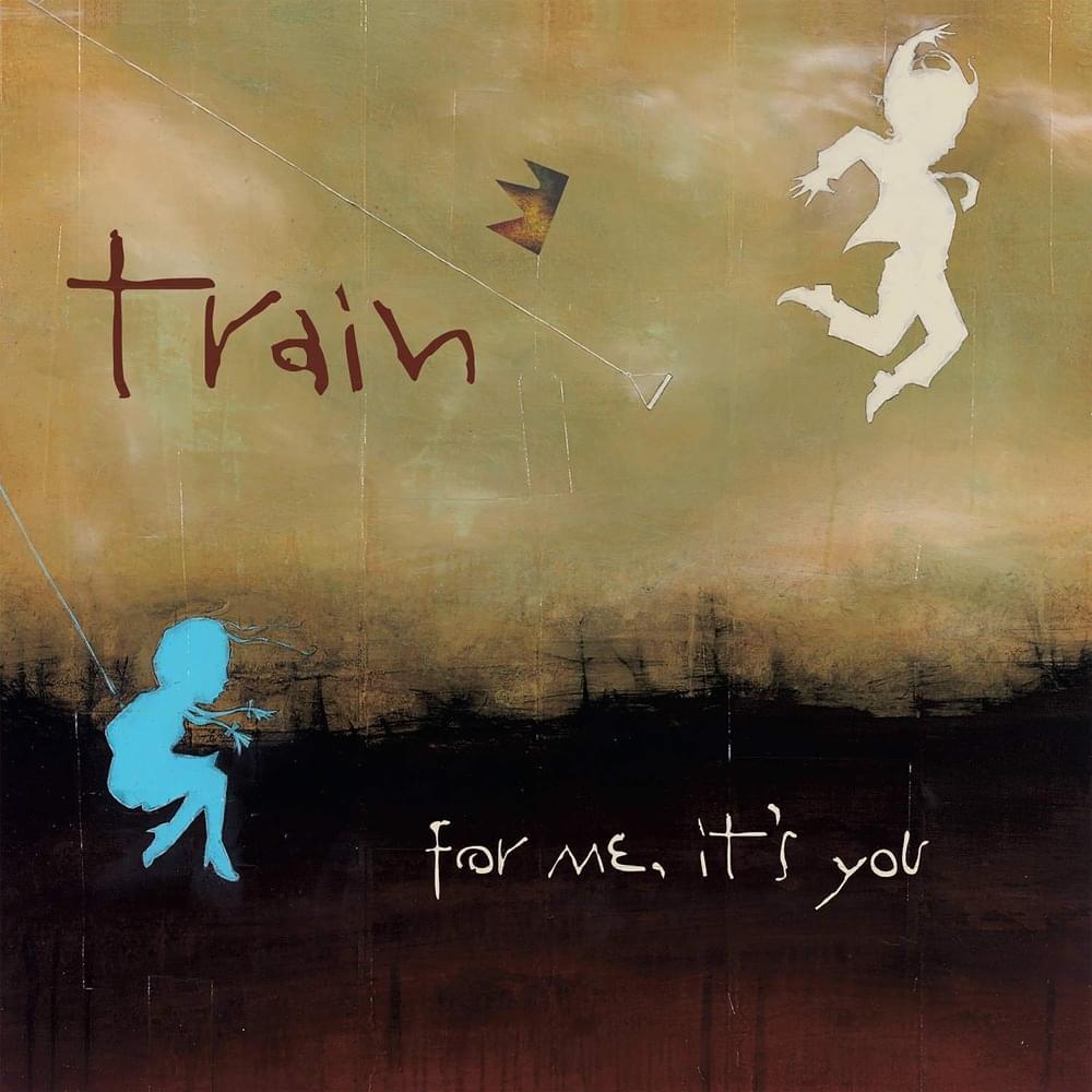 paroles Train For Me, It’s You (iTunes pre-order Edition)