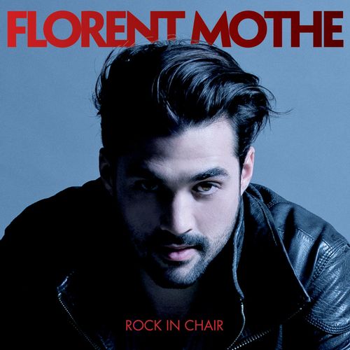 paroles Florent Mothe Rock In Chair