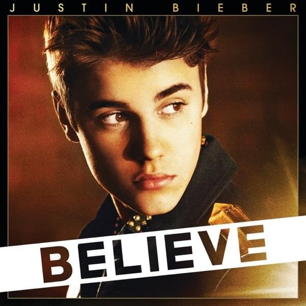 paroles Justin Bieber Believe (Deluxe Edition)