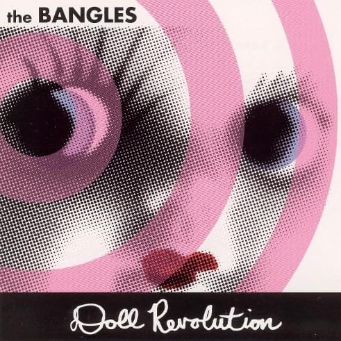 paroles The Bangles Tear Off Your Own Head (It's a Doll Revolution)