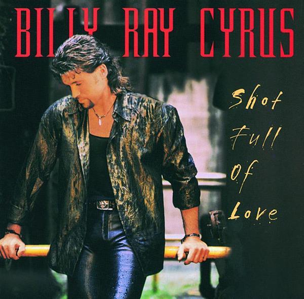 paroles Billy Ray Cyrus Shot Full Of Love